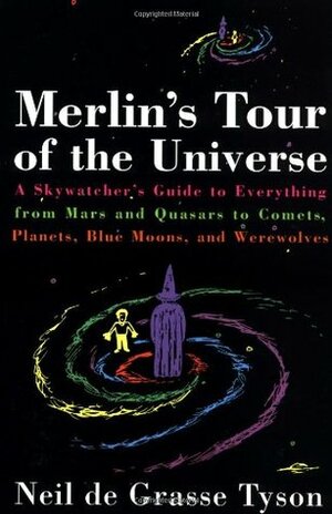 Merlin's Tour of the Universe by Neil deGrasse Tyson