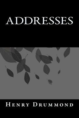 Addresses by Henry Drummond