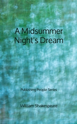 A Midsummer Night's Dream - Publishing People Series by William Shakespeare