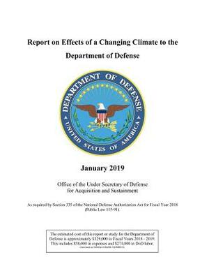 Report on Effects of a Changing Climate to the Department of Defense by Department Of Defense