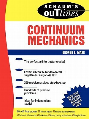 Schaum's Outline of Continuum Mechanics by George E. Mase