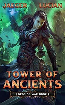 Lords of War: Tower of Ancients: by Jaeger Mitchells, Lucian Knight