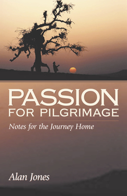 Passion for Pilgrimage by Alan Jones