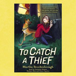 To Catch a Thief by Martha Brockenbrough