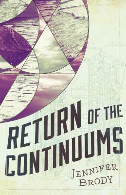 Return of the Continuums: The Continuum Trilogy, Book 2 by Jennifer Brody