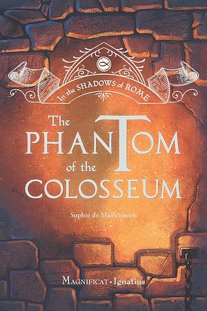 The Phantom of the Colosseum by Sophie de Mullenheim, Sophie de Mullenheim