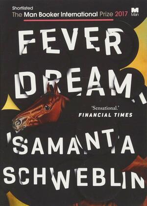 Fever Dream by Samanta Schweblin