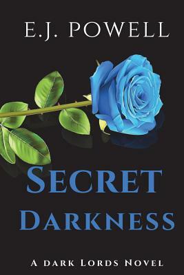 Secret Darkness: A Dark Lords Novel by E. J. Powell
