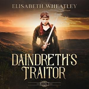 Daindreth's Traitor by Elisabeth Wheatley