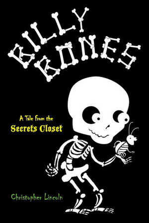 Billy Bones: Tales From The Secrets Closet by Avi Ofer, Christopher Lincoln