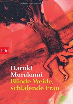 Blinde Weide, schlafende Frau by Haruki Murakami