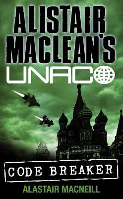 Code Breaker (Alistair Maclean's Unaco) by Alastair MacNeill