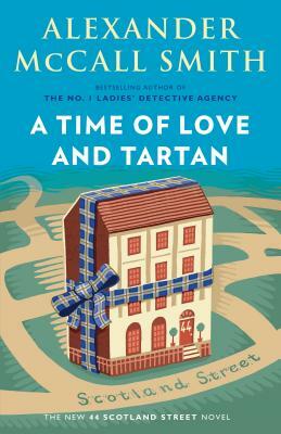 A Time of Love and Tartan: 44 Scotland Street Series (12) by Alexander McCall Smith