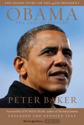 Obama: The Call of History: Updated with Expanded Text by Peter Baker