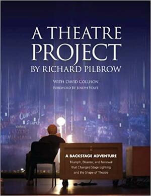 A Theatre Project: An Autobiographical Story by David Collison, Joseph Volpe, Richard Pilbrow