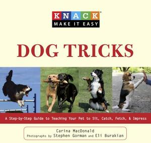 Knack Dog Tricks: A Step-By-Step Guide to Teaching Your Pet to Sit, Catch, Fetch, and Impress by Carina MacDonald