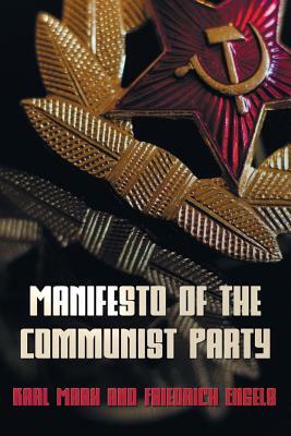 Manifesto of the Communist Party - The Communist Manifesto by Karl Marx, Friedrich Engels