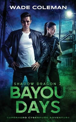 Shadow Dragon 2: Bayou Days by Wade Coleman