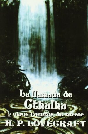 La Llamada de Cthulhu, y Otros Cuentos de Terror by H.P. Lovecraft