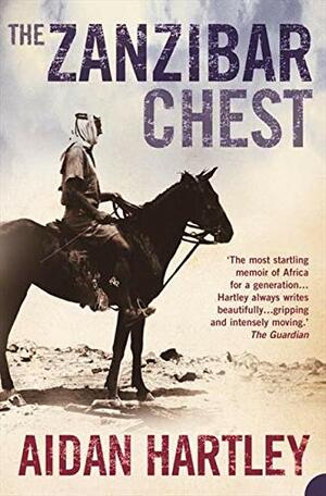 The Zanzibar Chest: A Memoir of Love and War by Aidan Hartley