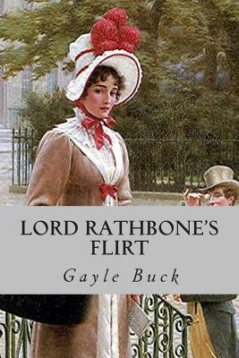 Lord Rathbone's Flirt by Gayle Buck