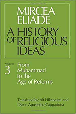 تاریخ اندیشه\u200cهای دینی ۳: از اسلام تا عصر اصلاحات by مانی صالحی‌علامه, Mircea Eliade