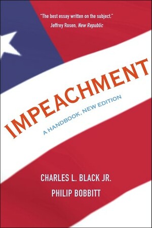 Impeachment: A Handbook, New Edition by Charles L. Black Jr., Akhil Reed Amar, Philip Bobbitt