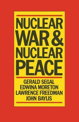 Nuclear War and Nuclear Peace by Gerald Segal