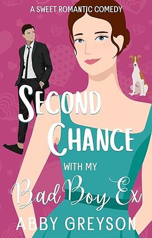 Second Chance with my Bad Boy Ex by Abby Greyson