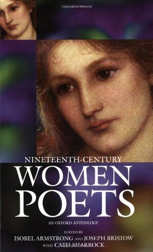 Nineteenth-Century Women Poets: An Oxford Anthology by Joseph Bristow, Cath Sharrock, Isobel Armstrong