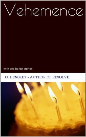 Vehemence: with two bonus stories by J.J. Hensley