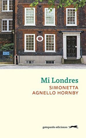 Mi Londres by Simonetta Agnello Hornby