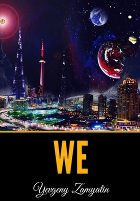 We by Yevgeny Zamyatin