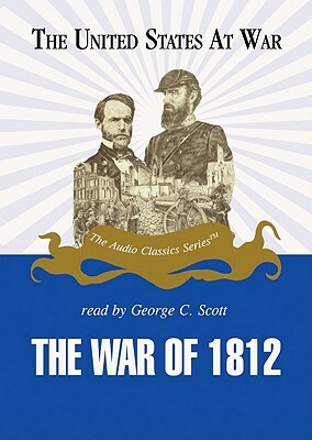 The War of 1812 by Jeffrey Rogers Hummel