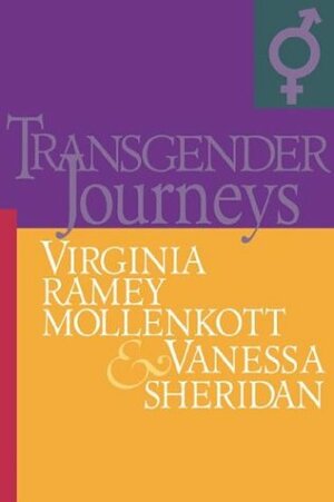 Transgender Journeys by Virginia Ramey Mollenkott, Vanessa Sheridan