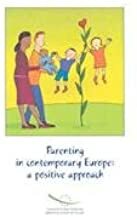 Parenting In Contemporary Europe: A Positive Approach by Mary E. Daly