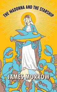 The Madonna and the Starship by James Morrow
