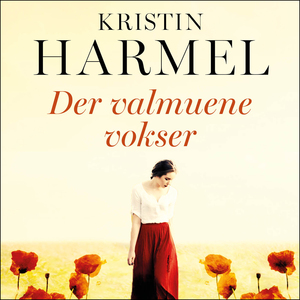 Der valmuene vokser  by Kristin Harmel