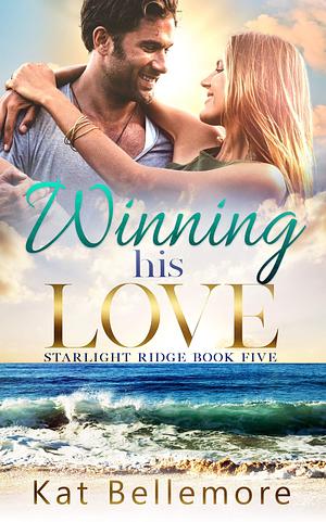 Winning his Love by Kat Bellemore