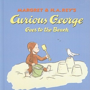 Curious George Goes to the Beach by Margret Rey, H.A. Rey