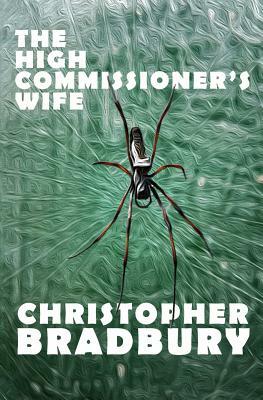 The High Commissioner's Wife by Chris Bradbury