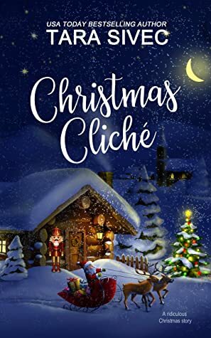 Christmas Cliche by Tara Sivec