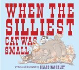 When the silliest cat was small by Nicholas Elliott, Gilles Bachelet