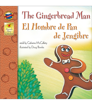The Gingerbread Man, Grades Pk - 3: El Hombre de Pan de Jengibre by Catherine McCafferty