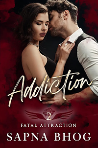 Addiction  by Sapna Bhog