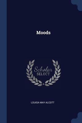 Moods by Louisa May Alcott