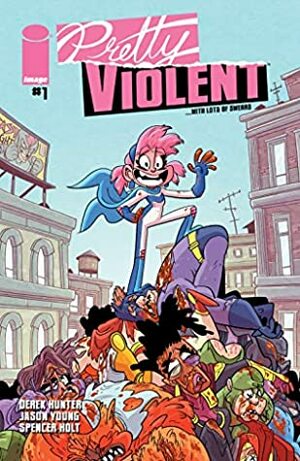 Pretty Violent #1 by Derek Hunter, Jason Young