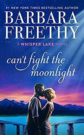 Can't Fight The Moonlight by Barbara Freethy