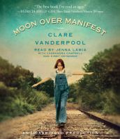 Moon Over Manifest by Clare Vanderpool