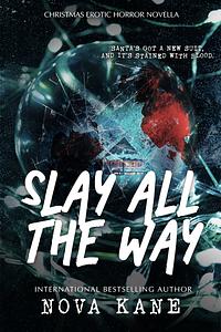 Slay All The Way by Nova Kane